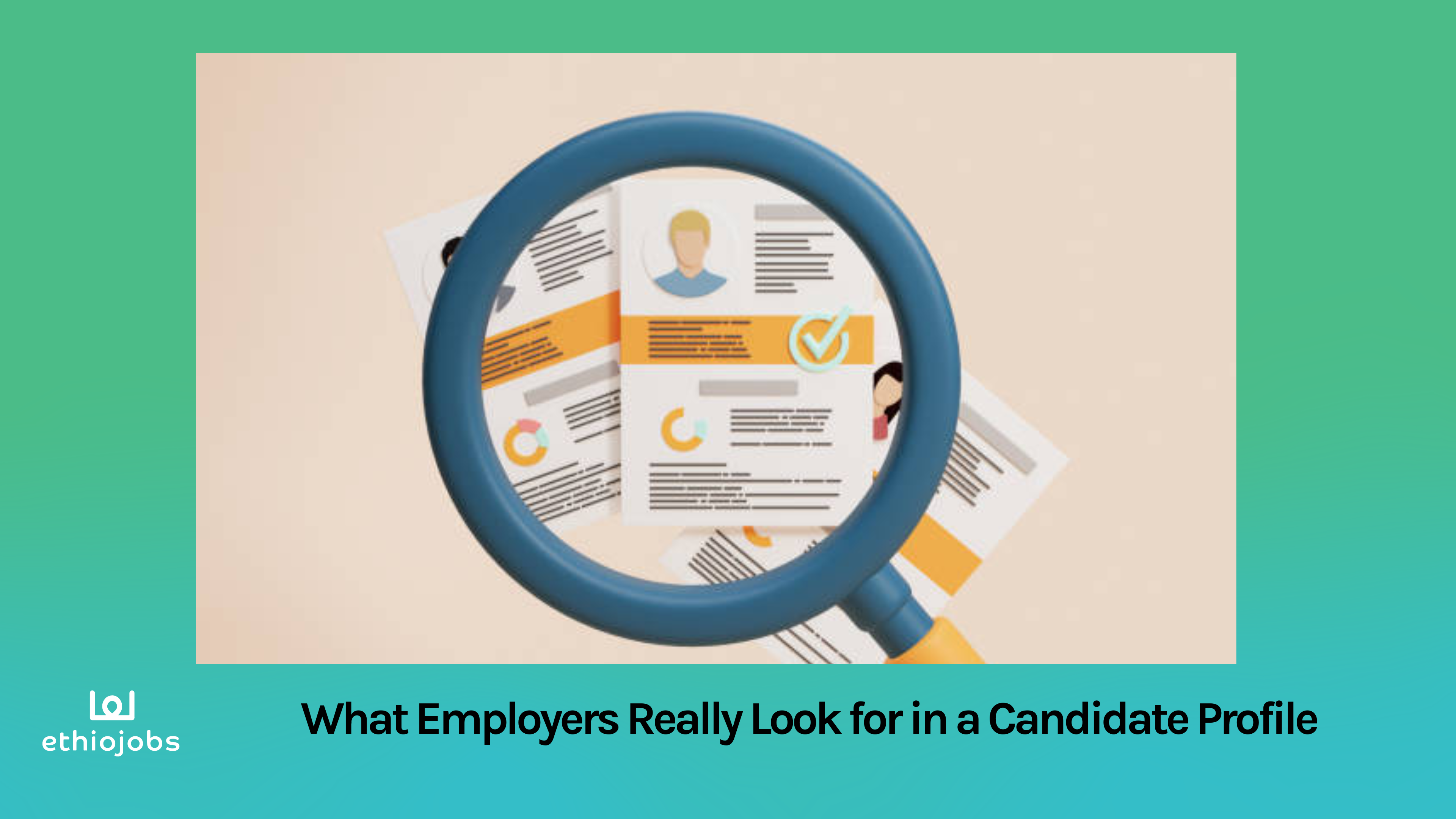 The Secret to Getting Noticed: What Employers Are Really Looking for in ...